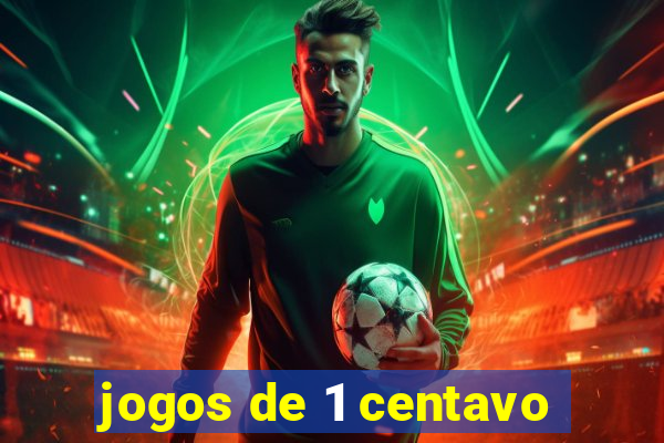 jogos de 1 centavo