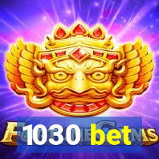1030 bet