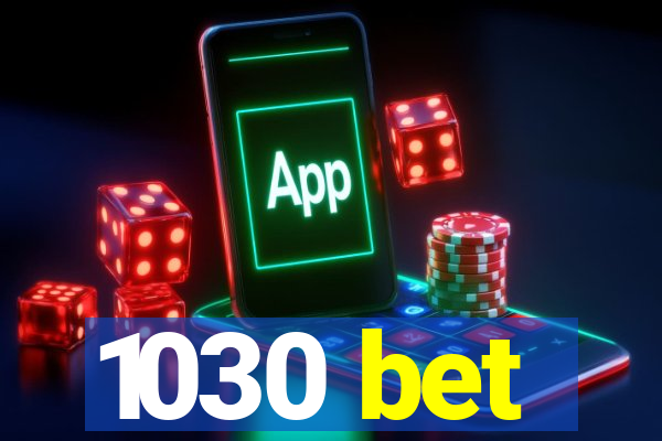 1030 bet