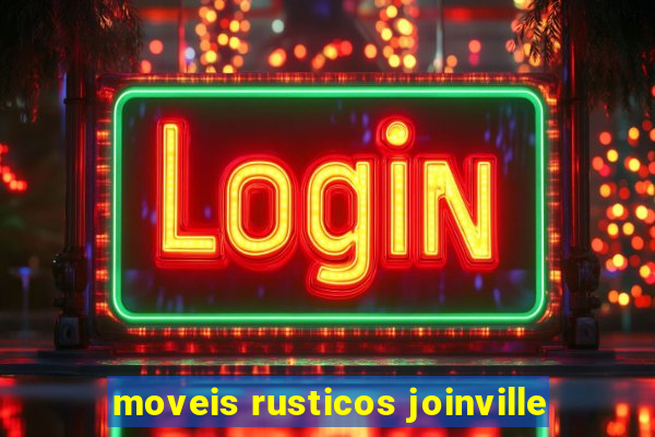 moveis rusticos joinville