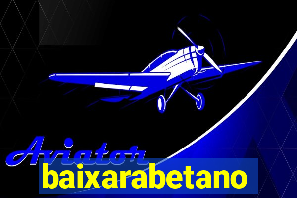 baixarabetano