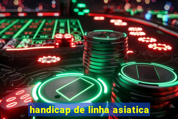 handicap de linha asiatica