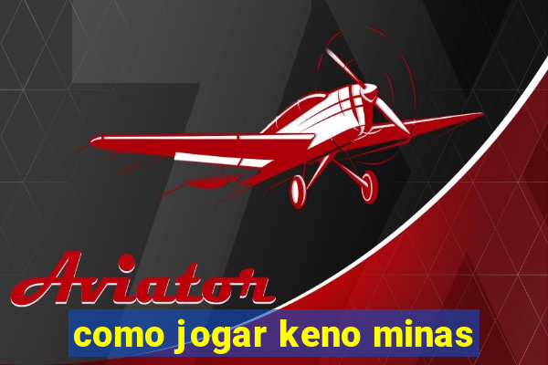 como jogar keno minas