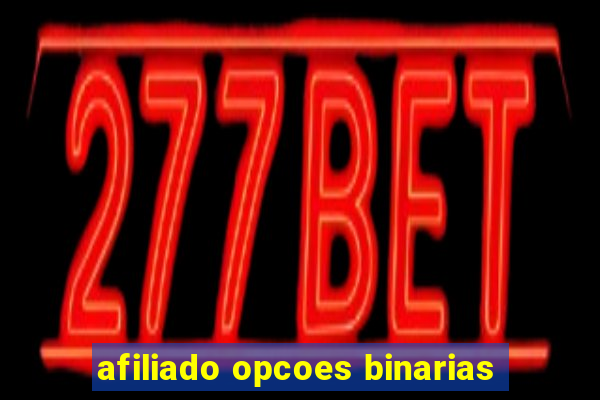 afiliado opcoes binarias