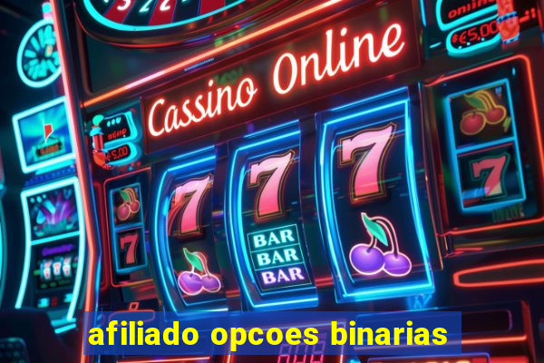 afiliado opcoes binarias