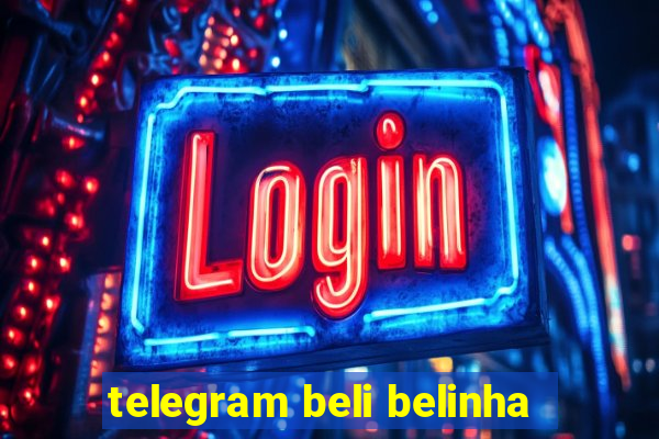 telegram beli belinha