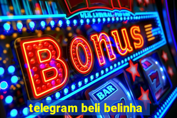telegram beli belinha