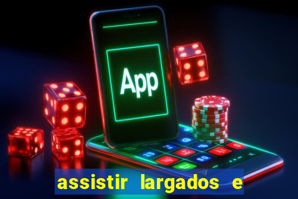assistir largados e pelados a tribo