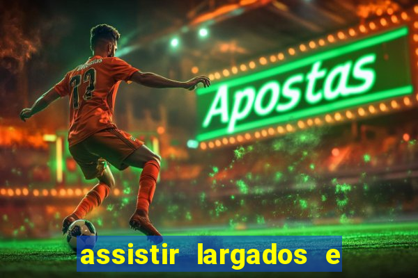 assistir largados e pelados a tribo
