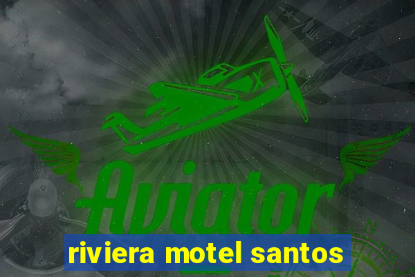 riviera motel santos