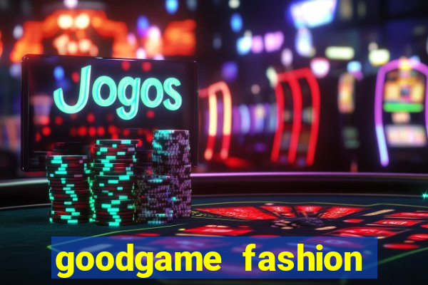 goodgame fashion click jogos