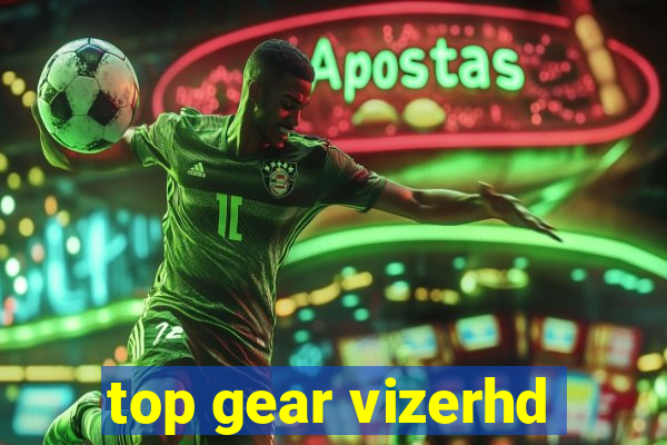 top gear vizerhd