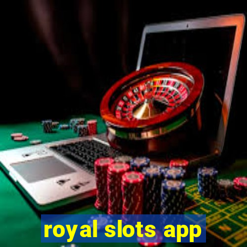 royal slots app