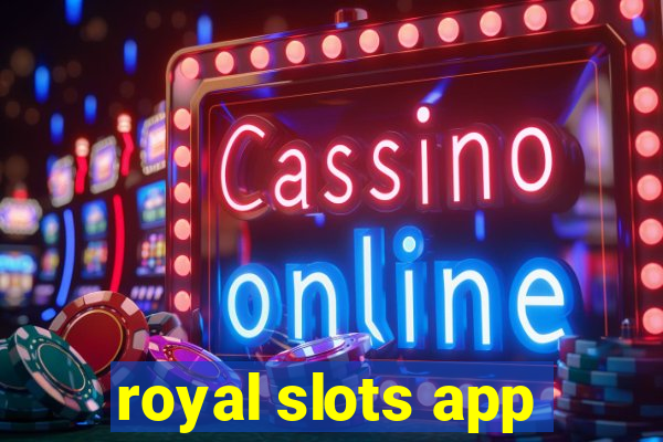 royal slots app