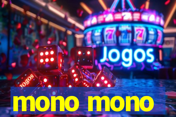 mono mono