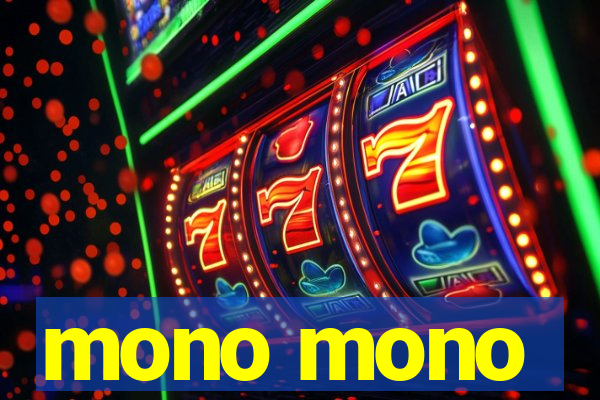 mono mono
