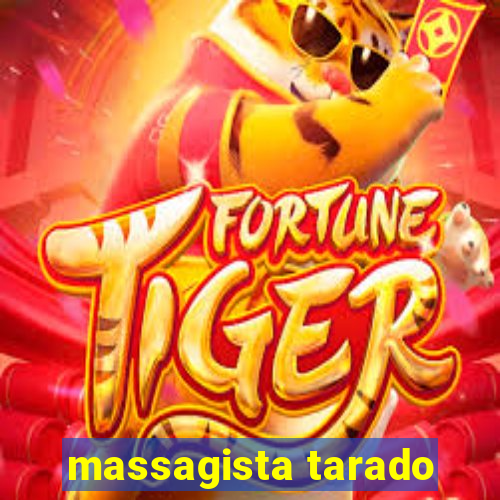 massagista tarado