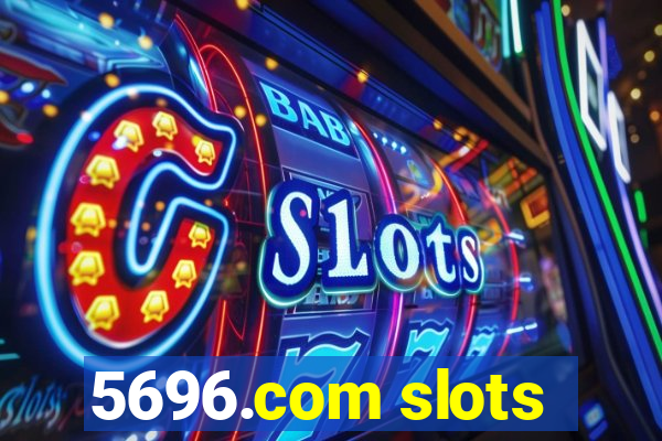 5696.com slots