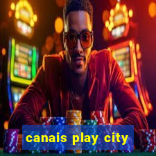 canais play city