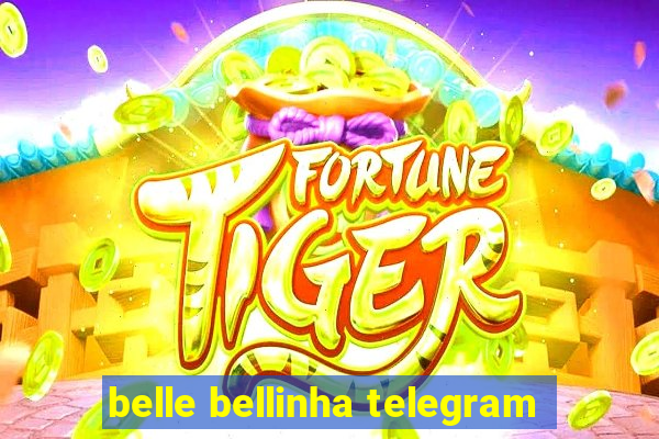 belle bellinha telegram