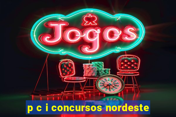p c i concursos nordeste