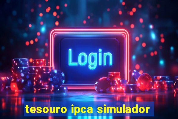 tesouro ipca simulador