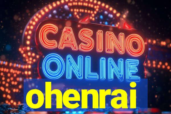 ohenrai