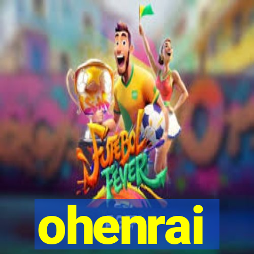 ohenrai