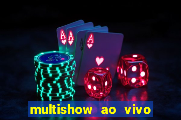 multishow ao vivo online gratis