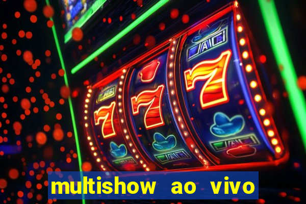 multishow ao vivo online gratis