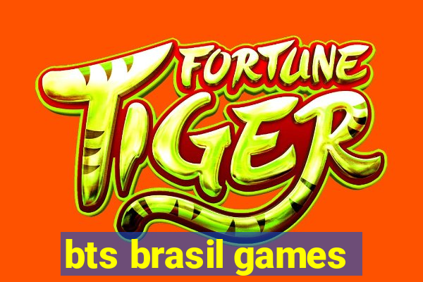 bts brasil games