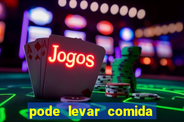 pode levar comida no beto carrero 2023
