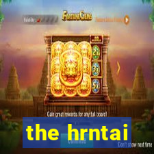 the hrntai