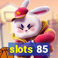 slots 85