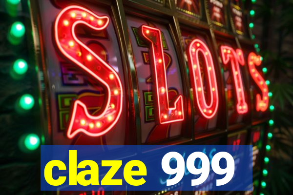 claze 999