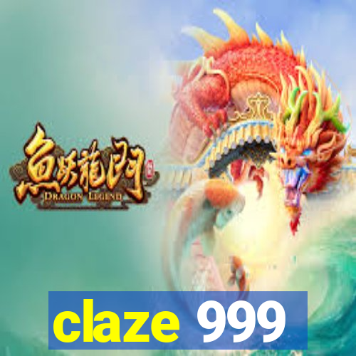 claze 999