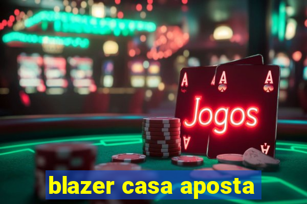 blazer casa aposta