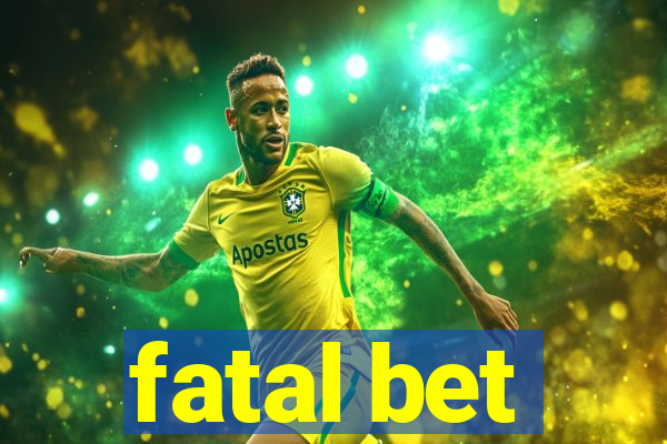 fatal bet