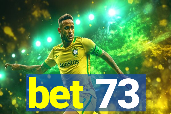 bet 73