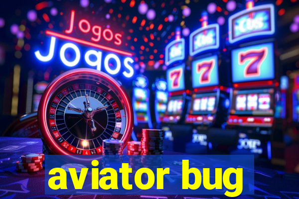 aviator bug