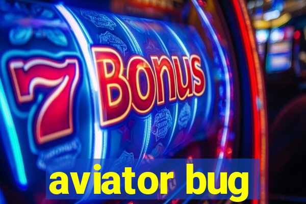 aviator bug