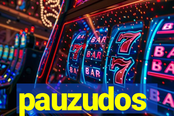 pauzudos