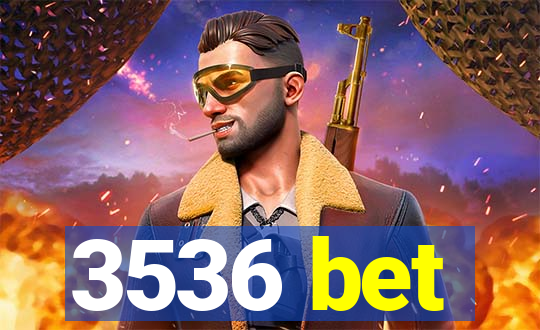 3536 bet