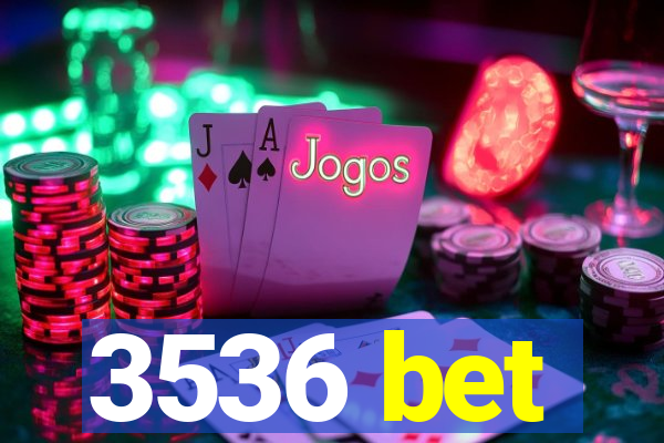 3536 bet