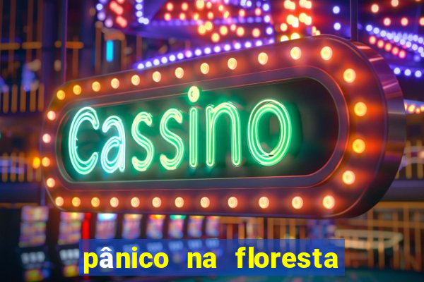 pânico na floresta 2 filme completo dublado mega filmes
