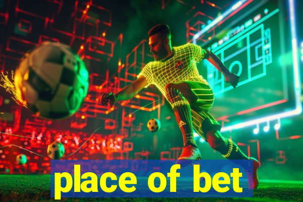 place of bet