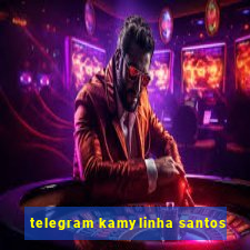 telegram kamylinha santos