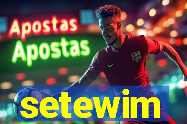 setewim