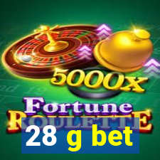 28 g bet