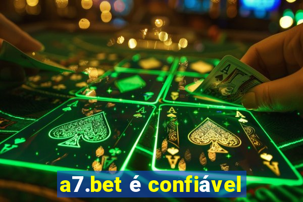 a7.bet é confiável